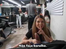 Novinha dando gostoso pro cliente da barbearia – Legendado